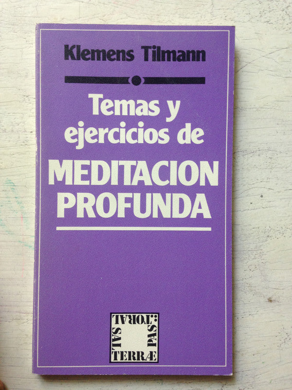 Libro usado en venta: Temas y ejercicios de meditacion profunda de Klemens Tilmann; editorial Sal Terrae impreso en 1982 envios a todo el mundo.1