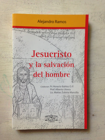 Libro usado en venta: Jesucristo y la salvacion del hombre de Alejandro Ramos; editorial Agape impreso en 2007 realizamos envios a todo el mundo.1