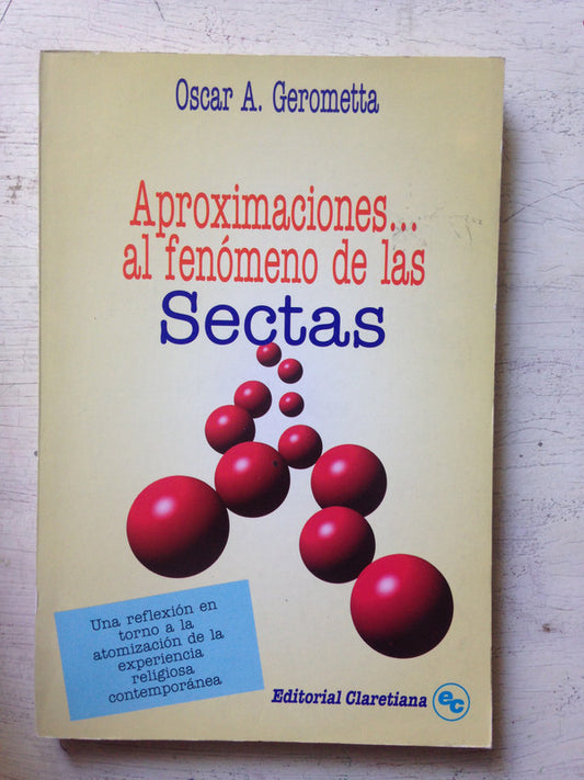Libro usado en venta: Aproximaciones?al fenomeno de las sectas de Oscar A. Gerometta; editorial Claretiana impreso en 1995 envios a todo el mundo.1