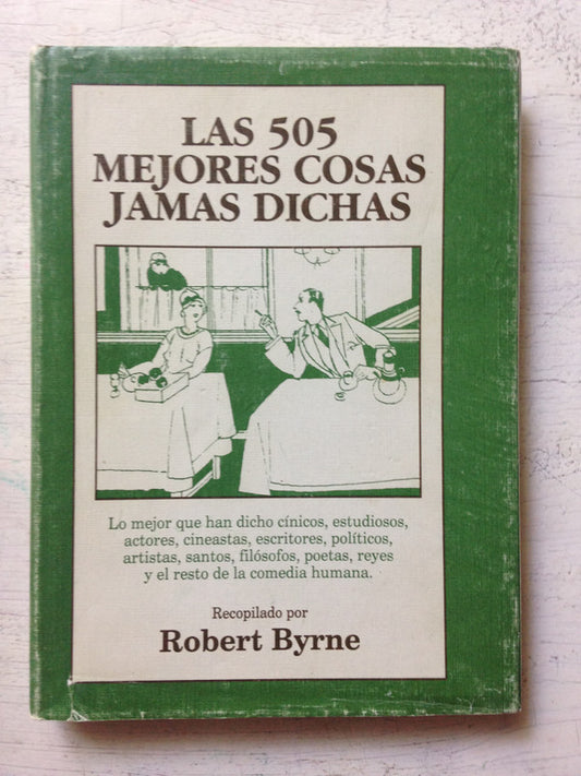 Libro usado en venta: Las 505 mejores cosas jamas dichas de Robert Byrne; editorial Juegos & Co impreso en 1996 realizamos envios a todo el mundo.1