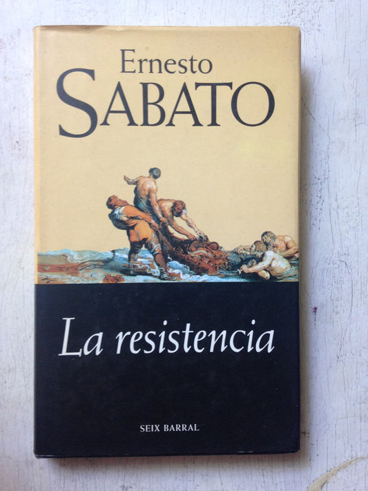 Libro usado en venta: La resistencia de Ernesto Sabato; editorial Seix Barral impreso en 2000 realizamos envios a todo el mundo.1