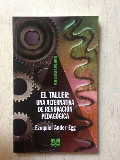 Libro usado en venta: El taller: Una alternativa de renovacion pedagogica de Ezequiel Ander - Egg; Magisterio del Rio de la Plata impreso en 19991.1