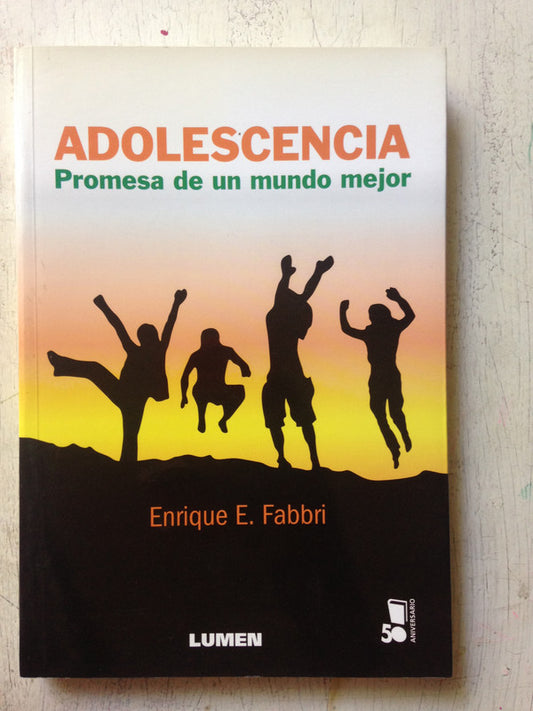 Libro usado en venta: Adolescencia - Promesa de un mundo mejor de Enrique E Fabbri; editorial Lumen impreso en 2008 realizamos envios a todo el mundo.1
