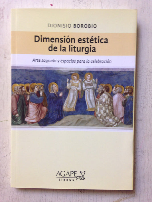 Libro usado en venta: Dimension estetica de la liturgia de Dionisio Borobio; editorial Agape impreso en 2013 realizamos envios a todo el mundo.1