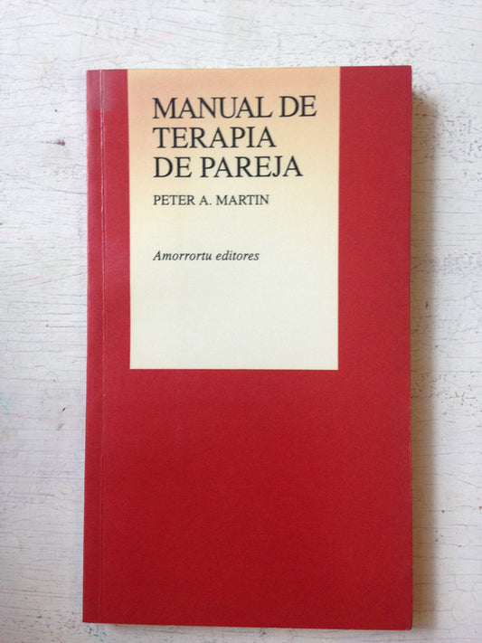 Libro usado en venta: Manual de terapia de pareja de Peter A. Martin; editorial Amorrortu impreso en 1994 realizamos envios a todo el mundo.1