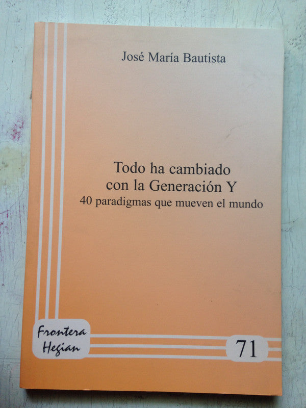 Libro usado en venta: Todo ha cambiado con la generacion y 40 paradigmas de Jose Maria Bautista; editorial Frontera impreso en 2010.1