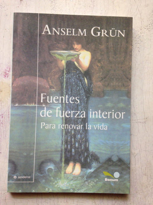 Libro usado en venta: Fuentes de la fuerza interior de Anselm Grun; editorial Bonum impreso en 2006 realizamos envios a todo el mundo.1