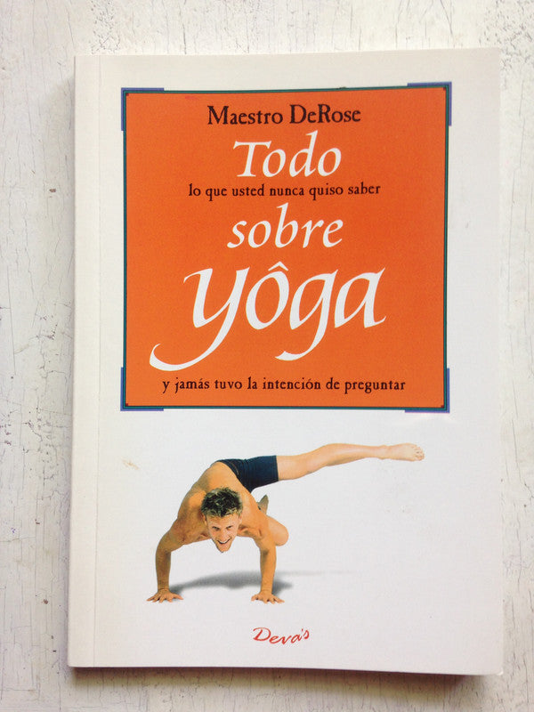 Libro usado en venta: Todo sobre Yoga de Maestro DeRose; editorial Deva's impreso en 2005 realizamos envios a todo el mundo.1