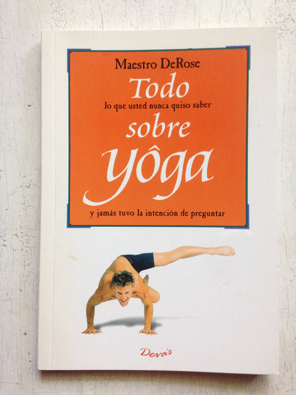 Libro usado en venta: Todo sobre Yoga de Maestro DeRose; editorial Deva's impreso en 2005 realizamos envios a todo el mundo.1