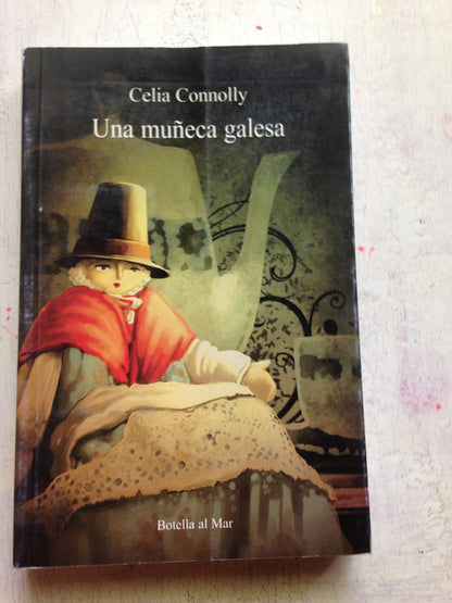 Libro usado en venta: Una mu?eca galesa de Celia Connolly; editorial Botella al mar impreso en 2008 realizamos envios a todo el mundo.1