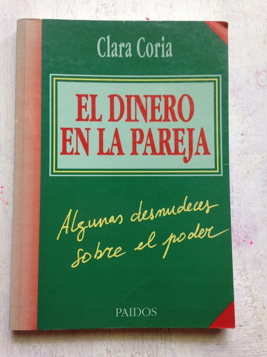 Libro usado en venta: El dinero en la pareja de Clara Coria; editorial Paidos impreso en 2005 realizamos envios a todo el mundo.1