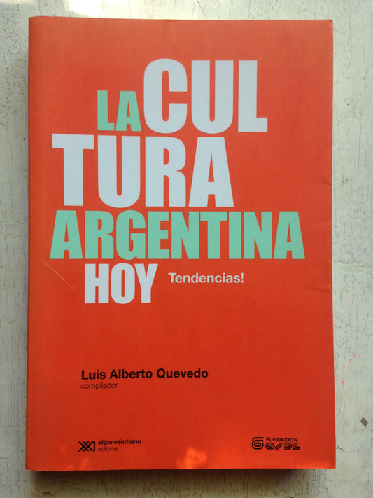 Libro usado en venta: La cultura argentina hoy: Tendencias! de Luis Alberto Quevedo; editorial Siglo XXI impreso en 2015 envios a todo el mundo.1