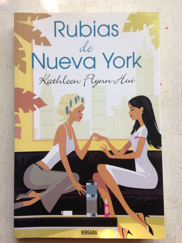 Libro usado en venta: Rubias de Nueva York de Kathleen Flynn-Hui; editorial Javier Vergara impreso en 2005 realizamos envios a todo el mundo.1