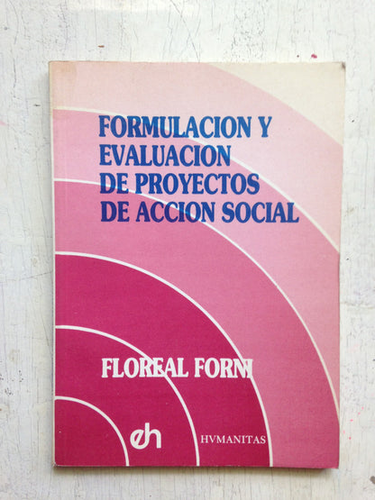 Libro usado en venta: Formulacion y evaluacion de proyectos de accion social de Floreal Forni; editorial Humanitas impreso en 1988.1