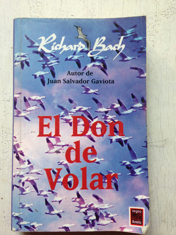 Libro usado en venta: El Don de volar de Richard Bach; editorial Javier Vergara impreso en 1995 realizamos envios a todo el mundo.1