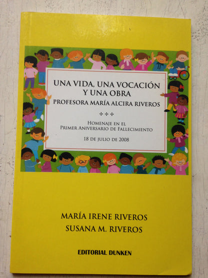 Libro usado en venta: Una vida, una vocacion y una obra de Mª Alcira Riveros; editorial Dunken impreso en 2008 realizamos envios a todo el mundo.1