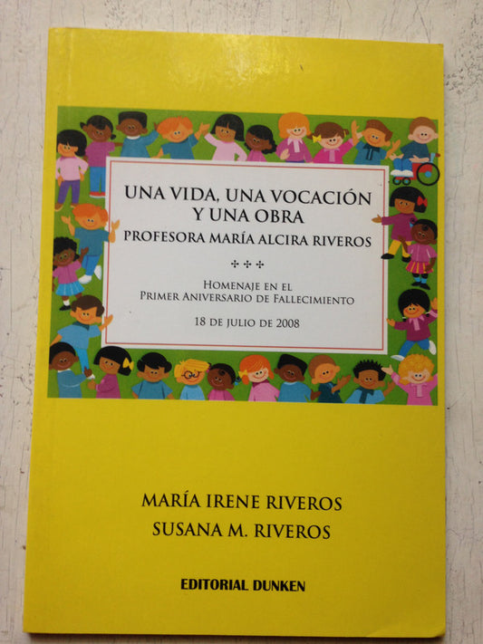 Libro usado en venta: Una vida, una vocacion y una obra de Mª Alcira Riveros; editorial Dunken impreso en 2008 realizamos envios a todo el mundo.1