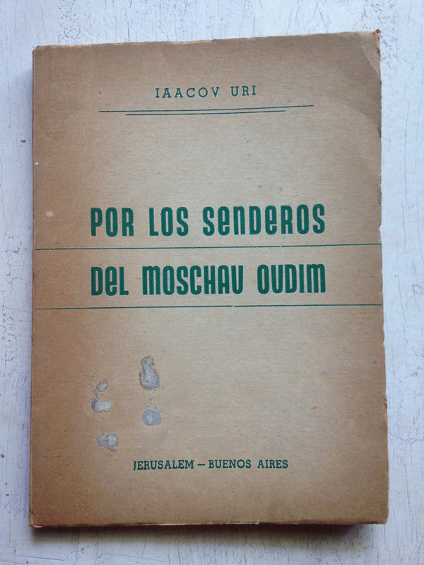 Libro usado en venta: Por los senderos del Moschau Oudin de Iaacov Uri; editorial Jerusalem impreso en 1951 realizamos envios a todo el mundo.1