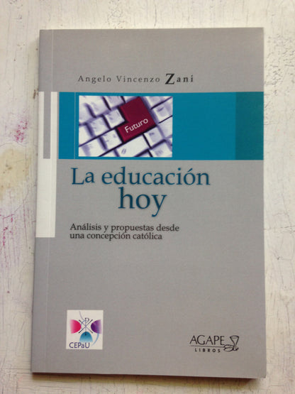 Libro usado en venta: La educacion hoy de Angela Vicenzo Zani; editorial Agape impreso en 2012 realizamos envios a todo el mundo.1
