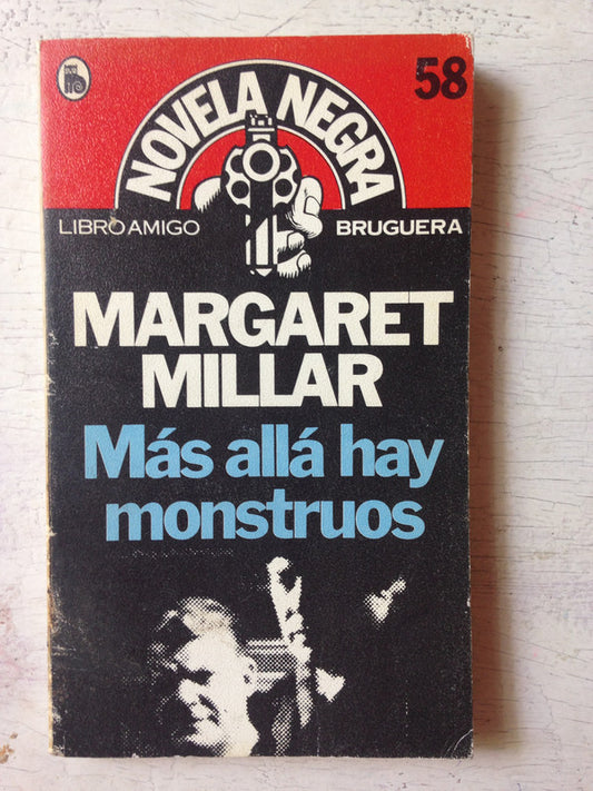 Libro usado en venta: Mas alla hay monstruos de Margaret Millar; editorial Bruguera impreso en 1981 realizamos envios a todo el mundo.1