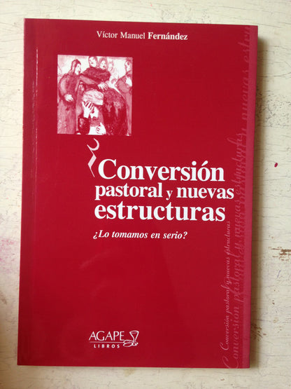 Libro usado en venta: Conversion pastoral y nuevas estructuras de Victor M. Fernandez; editorial Agape impreso en 2010 envios a todo el mundo.1