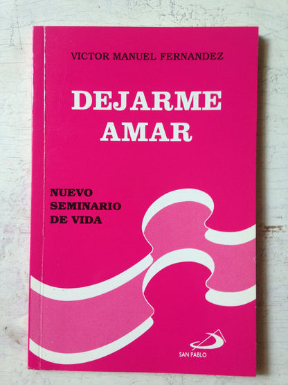 Libro usado en venta: Dejarme Amar - Nuevo seminario de vida de Victor M. Fernandez; editorial San Pablo impreso en 2000 envios a todo el mundo.1