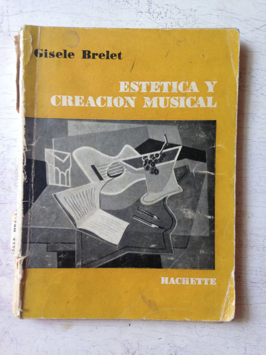Libro usado en venta: Estetica y creacion musical de Gisele Brelet; editorial Hachette impreso en 1957 realizamos envios a todo el mundo.1