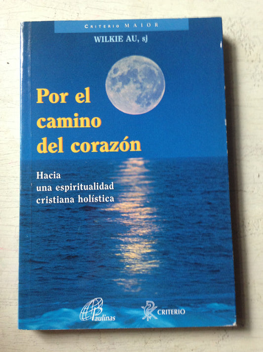 Libro usado en venta: Por el camino del corazon de Wilkie Au; editorial Paulinas impreso en 2000 realizamos envios a todo el mundo.1
