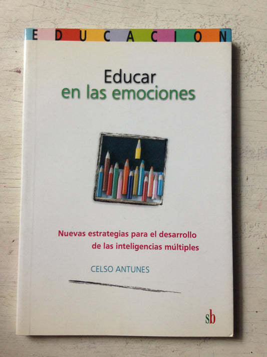 Libro usado en venta: Educar en las emociones de Celso Antunes; editorial San Benito impreso en 2007 realizamos envios a todo el mundo.1