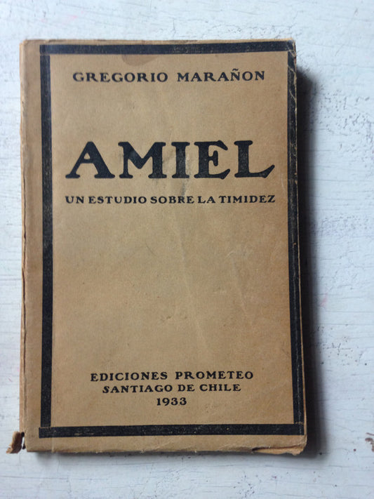 Libro usado en venta: Amiel - Un estudio sobre la timidez de Gregorio Marañon; editorial Prometeo impreso en 1933 realizamos envios a todo el mundo.1