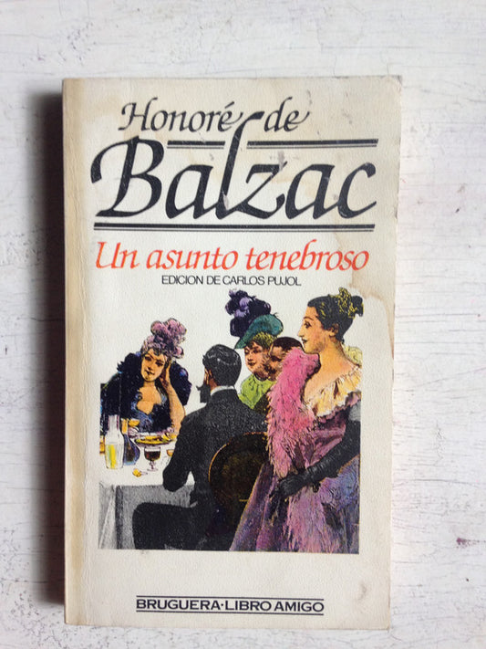 Libro usado en venta: Un asunto tenebroso de Honore de Balzac (Honorato de Balzac); editorial Bruguera impreso en 1981 envios a todo el mundo.1