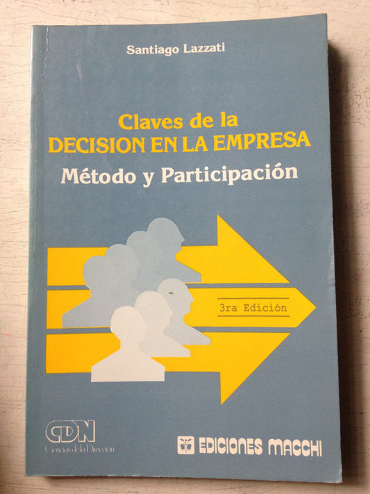 Libro usado en venta: Claves de la decision en la empresa de Santiago Lazzati; editorial Macchi impreso en 1991 realizamos envios a todo el mundo.1