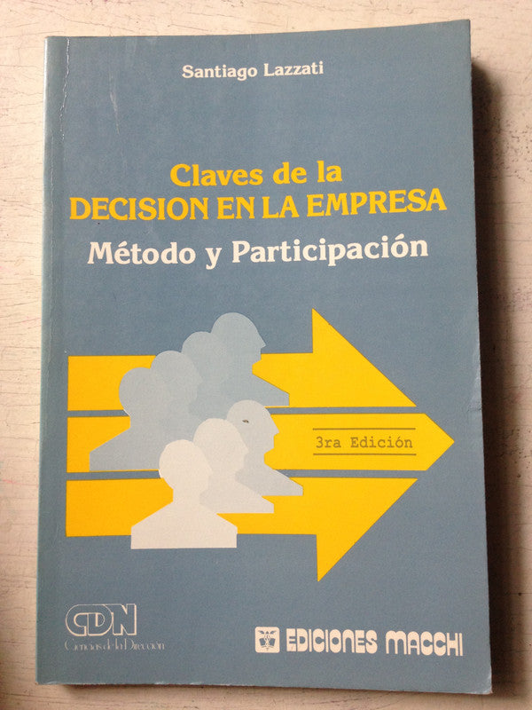 Libro usado en venta: Claves de la decision en la empresa de Santiago Lazzati; editorial Macchi impreso en 1991 realizamos envios a todo el mundo.1