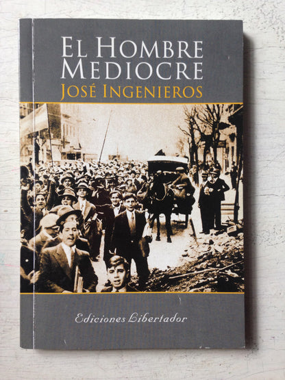Libro usado en venta: El hombre mediocre de Jose Ingenieros; editorial Libertador impreso en 2003 realizamos envios a todo el mundo.1