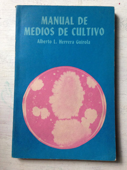 Libro usado en venta: Manual de medios de cultivo de Alberto L. Herrera Guirola; editorial Cientifico Tecnica impreso en 1985 envios a todo el mundo.1