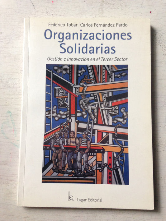Libro usado en venta: Organizaciones solidarias de Federico Tobar - Carlos F Pardo; editorial Lugar impreso en 2001 realizamos envios a todo el mundo.1