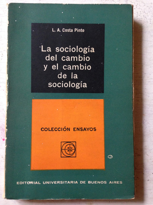 Libro usado en venta: La sociologia del cambio y el cambio de la sociologia de L. A. Costa Pinto; editorial Eudeba impreso en 1963.1