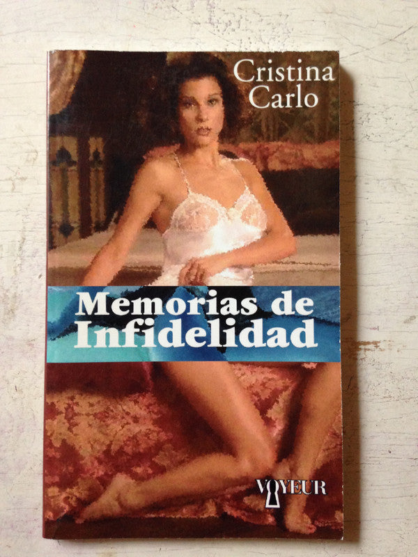 Libro usado en venta: Memorias de infidelidad de Cristina Carlo; editorial Voyeur impreso en 2003 realizamos envios a todo el mundo.1