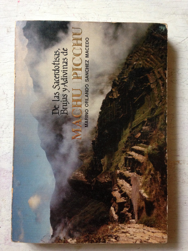 Libro usado en venta: De las sacerdotisas, brujas y adivinas de Machu Picchu de Marino O. Sanchez Macedo; editorial Cotentel Peru impreso en 1989.1