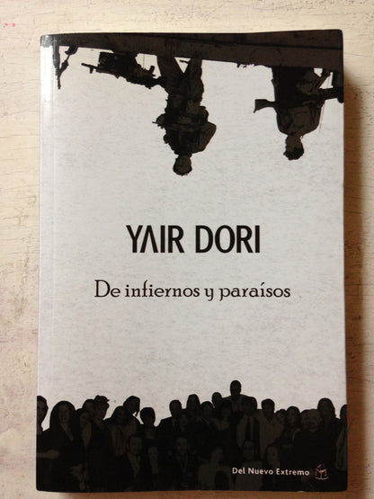 Libro usado en venta: De infiernos y paraisos de Yair Bori; editorial Del Nuevo Extremo impreso en 2013 realizamos envios a todo el mundo.1