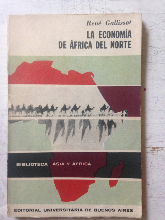 Libro usado en venta: La economia de Africa del Norte de Rene Gallissot; editorial Eudeba impreso en 1964 realizamos envios a todo el mundo.1