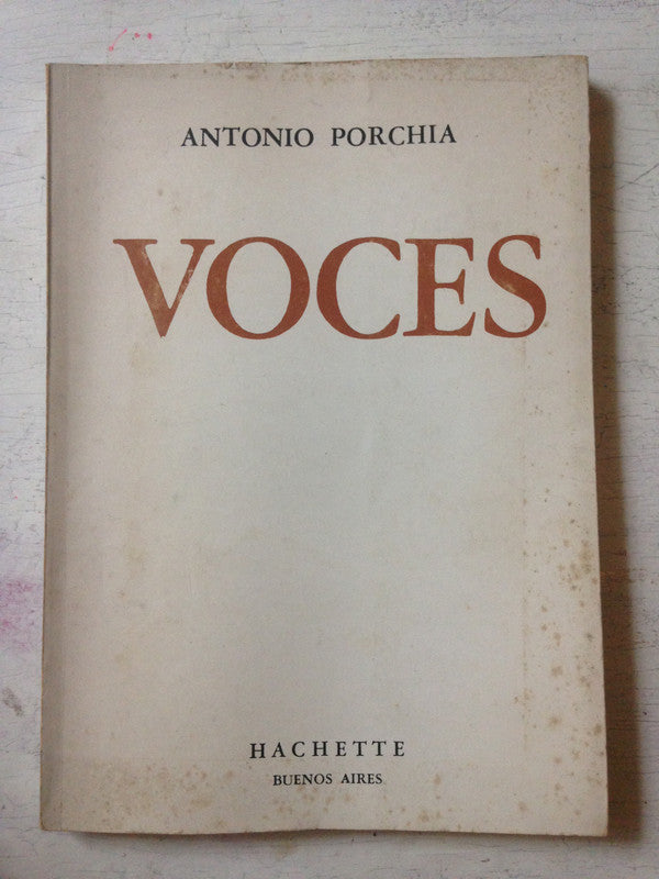 Libro usado en venta: Voces de Antonio Porchia; editorial Hachette impreso en 1982 realizamos envios a todo el mundo.1