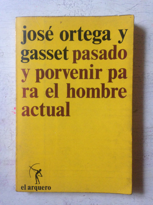 Libro usado en venta: Pasado y porvenir para el hombre actual de Jose Ortega y Gasset; editorial Revista de Occidente impreso en 1974.1