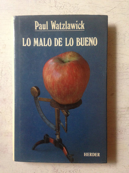 Libro usado en venta: Lo malo de lo bueno de Paul Watzlawick; editorial Herder impreso en 1987 realizamos envios a todo el mundo.1