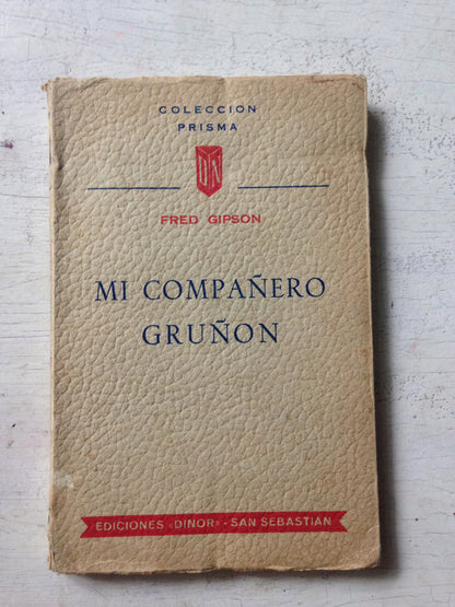 Libro usado en venta: Mi compa?ero gru?on de Fred Gipson; editorial Dinor impreso en 1958 realizamos envios a todo el mundo.1