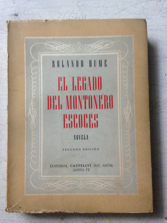 Libro usado en venta: El legado del montonero escoces de Rolando Hume; editorial Castellvi impreso en 1956 realizamos envios a todo el mundo.1