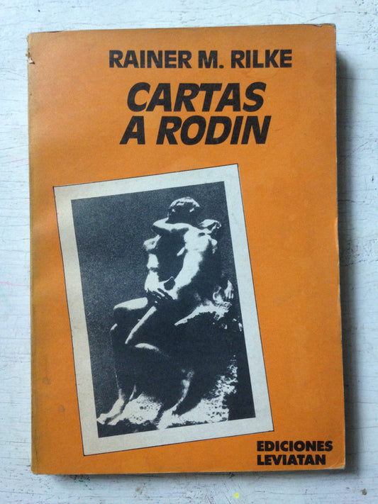 Libro usado en venta: Cartas a Rodin de Rainer M. Rilke; editorial Leviatan impreso en 1982 realizamos envios a todo el mundo.1