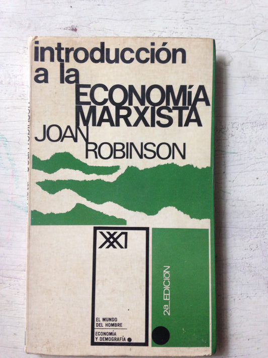 Libro usado en venta: Introduccion a la economia marxista de Joan Robinson; editorial Siglo XXI impreso en 1969 realizamos envios a todo el mundo.1