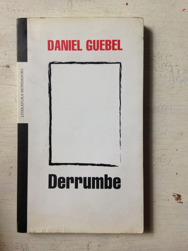 Libro usado en venta: Derrumbe de Daniel Guebel; editorial Mondadori impreso en 2008 realizamos envios a todo el mundo.1