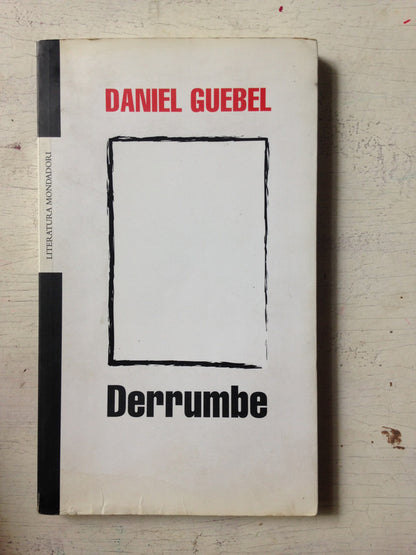 Libro usado en venta: Derrumbe de Daniel Guebel; editorial Mondadori impreso en 2008 realizamos envios a todo el mundo.1